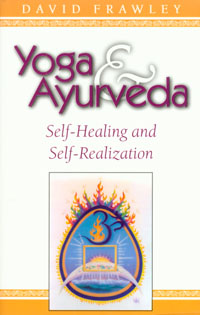 Excerpted from Yoga and Ayurveda: Self-healing and Self-Realization